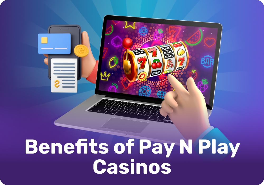 The Pay N Play model provides several benefits, making it increasingly popular among players