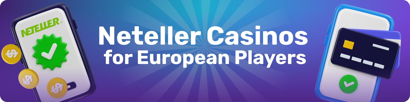 Neteller is a top choice for European players seeking fast and seamless casino payments