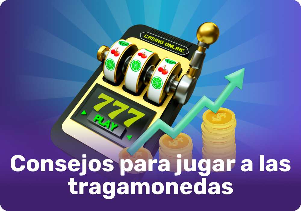 Las tragamonedas se basan puramente en la suerte, pero ciertas estrategias pueden mejorar tu experiencia.