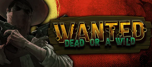Wanted Dead or a Wild