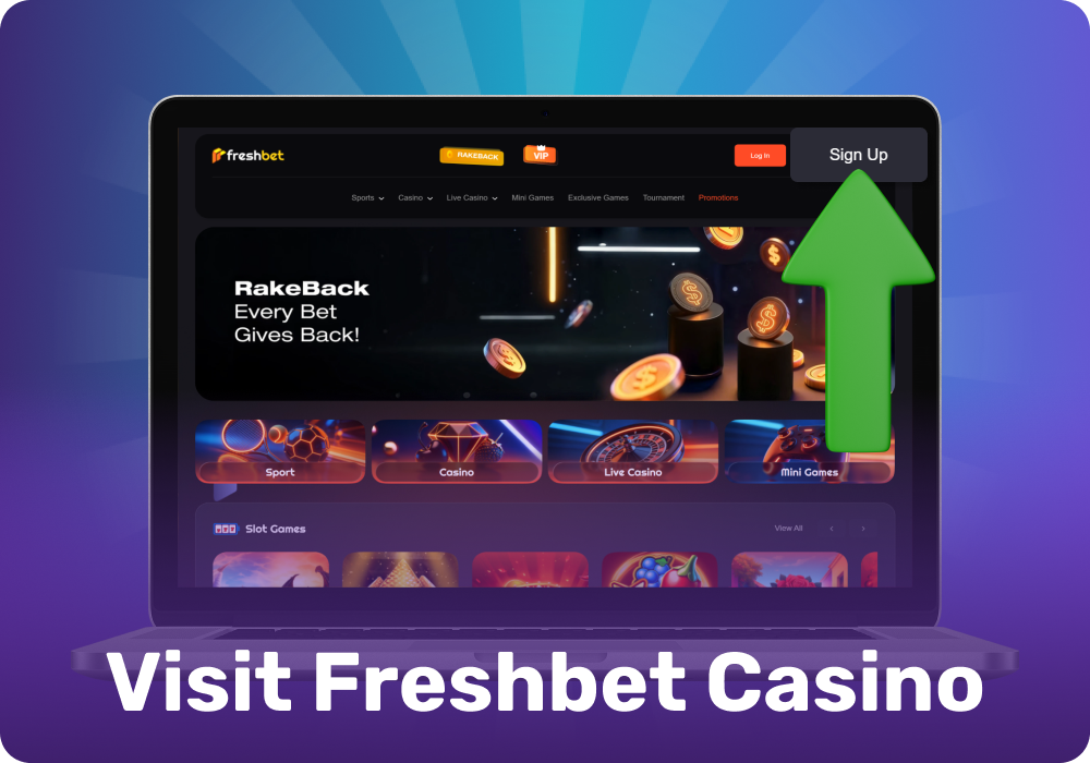 Go to the Freshbet Casino website and open the registration form to create a new account